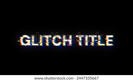 3D rendering glitch title text with screen effects of technological failures. Spectacular screen glitch with various kinds of interference