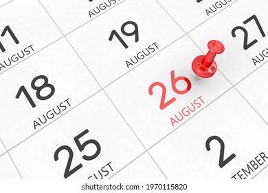 3d rendering of important days concept. August 26th. Day 26 of month. Red date written and pinned on a calendar. Summer month, day of the year. Remind you an important event or possibility.