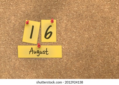 3d rendering of important days concept. August 16th. Day 16 of month. The date written on yellow papers is pinned to the cork board. Summer month, day of the year. Remind you an important event.