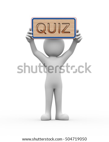 3d rendering of man holding engraved wooden banner of word text quiz. 3d white person people man