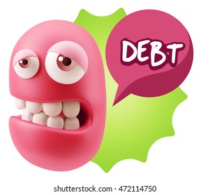 3d Rendering Sad Character Emoticon Expression saying Debt with Colorful Speech Bubble.