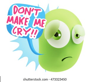 3d Rendering Sad Character Emoticon Expression saying Don't Make me Cry with Colorful Speech Bubble.