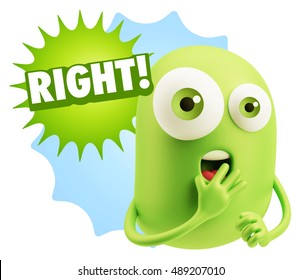 3d Rendering Surprise Character Face Emoticon saying Right with Colorful Speech Bubble.