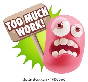 3d Rendering Tired Character Emoticon Expression saying Too much work with Colorful Speech Bubble.