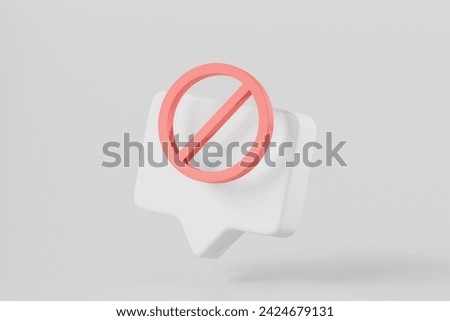 3D Speech Bubble Forbidden sign with red crossed circle icon. Minimal Cartoon design creative icon isolated on white background. 3D Rendering.