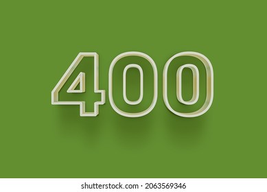 400 3D number 400 is isolated on green background for your unique selling poster promo discount special sale shopping offer, banner ads label, enjoy Christmas, Xmas sale off tag, coupon and more.