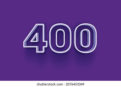 400 3D number 400 is isolated on purple background for your unique selling poster promo discount special sale shopping offer, banner ads label, enjoy Christmas, Xmas sale off tag, coupon and more.