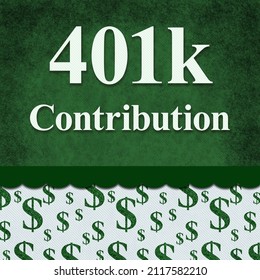 401k Contribution Message On A Green And White Sparkle Dollar Signs 3D Illustration 