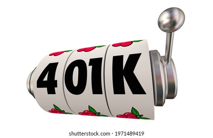 401K Slot Machine Wheels Gamble Casino Retirement Investment Stock Savings Account 3d Illustration