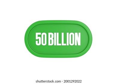 50 Billion 3d Render In Green Color Isolated On White Background, 3d Rendering.