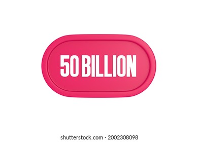 50 Billion 3d Sign In Pink Color Isolated On White Background, 3d Rendering.