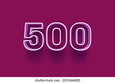 500 3D number 500 is isolated on purple background for your unique selling poster promo discount special sale shopping offer, banner ads label, enjoy Christmas, Xmas sale off tag, coupon and more.