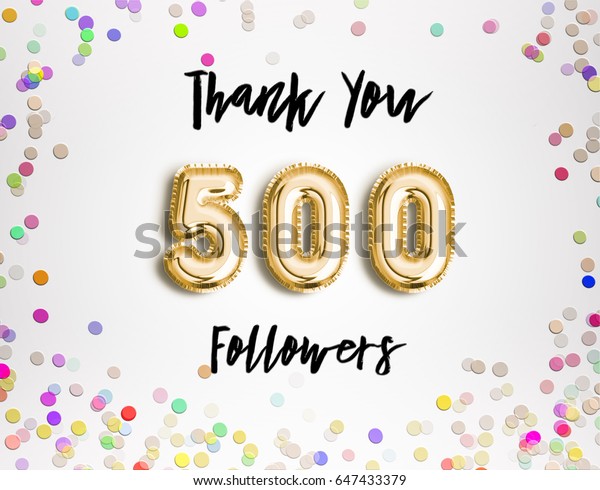 500 or five hundred thank you Gold balloons and
colorful confetti, glitters. Illustration for Social Network
friends, followers, Web user Thank you celebrate of subscribers or
followers and likes.