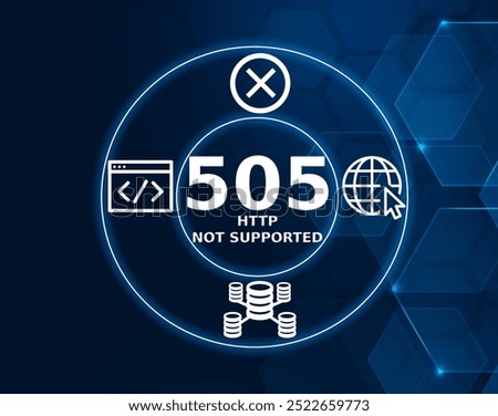 505 HTTP Version Not Supported. The HTTP version used in the request is not supported by the server.