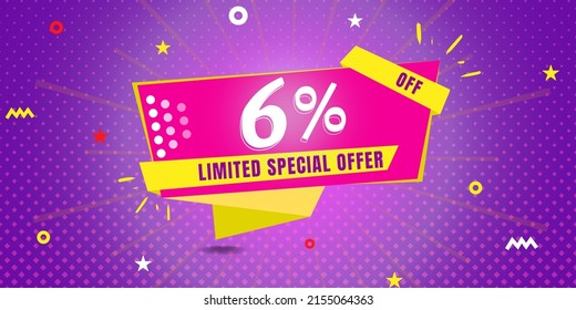 6% off limited special offer. Banner with six percent discount on a purple background with yellow square and pink
