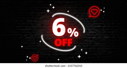 6% off limited special offer. Banner with six percent discount on a black bricks background with white circle and neon red
