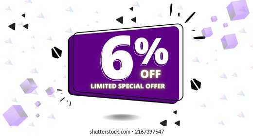 6% off limited special offer. Banner with six percent discount on a white background with purple square and black