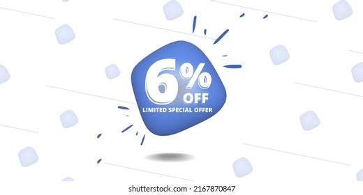 6% off limited special offer. Banner with six percent discount on a white background with blue bubble