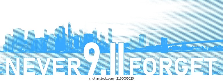 9 11 USA Never Forget. White Text On Blue New York City Skyline Panorama. Remember September 11, 2001. United States America Patriot Day Background