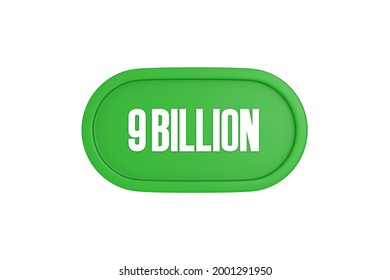 9 Billion 3d Render In Green Color Isolated On White Background, 3d Rendering.