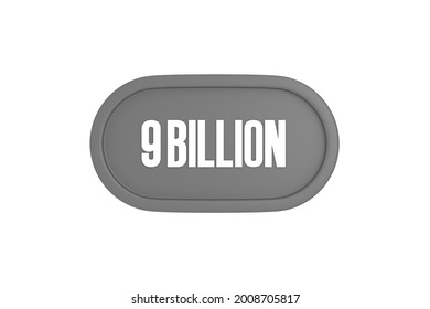 9 Billion 3d Render In Grey Color Isolated On White Background, 3d Rendering.