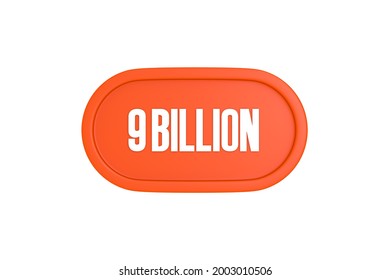 9 Billion 3d Render In Orange Color Isolated On White Background, 3d Rendering.