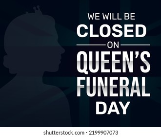 9.10.2022, UK. We Will Be Closed On Queen's Funeral Day, Background. Closed On Funeral Day Backdrop