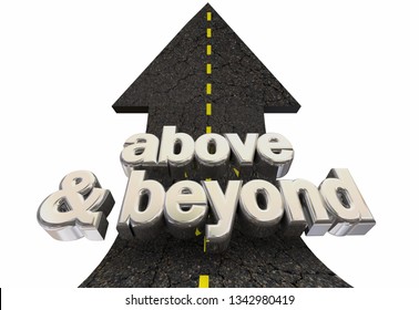 Above And Beyond High Expectations Road Arrow Up Words 3d Illustration