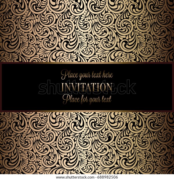 Abstract background with antique, luxury black and\
gold vintage frame, victorian banner, damask floral wallpaper\
ornaments, invitation card, baroque style booklet, fashion pattern,\
template for\
design