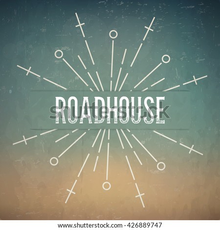 Abstract Creative concept design layout with text - roadhouse. For web and mobile icon isolated on background, art template, retro elements, logo, identity, labels, badge, ink, tag, card. 