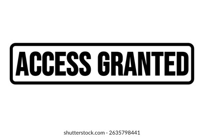"ACCESS GRANTED – Access Granted Authentication Rubber Stamp