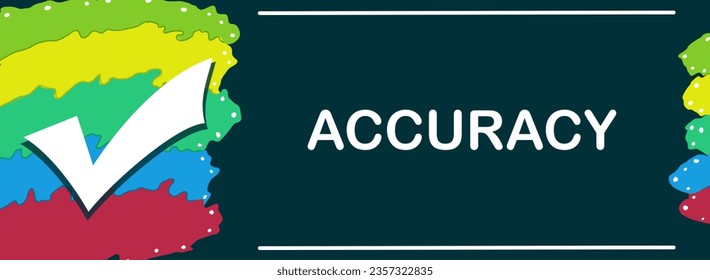 Accuracy concept image with text and tick mark symbol.
