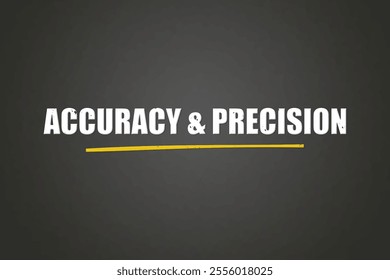 Accuracy  Precision. A blackboard with white text. Illustration with grunge text style.