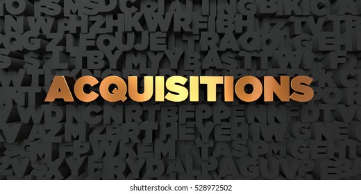 Acquisitions - Gold Text On Black Background - 3D Rendered Royalty Free Stock Picture. This Image Can Be Used For An Online Website Banner Ad Or A Print Postcard.