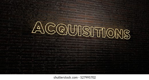 ACQUISITIONS -Realistic Neon Sign On Brick Wall Background - 3D Rendered Royalty Free Stock Image. Can Be Used For Online Banner Ads And Direct Mailers.
