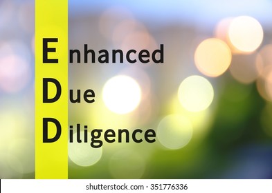 Acronym EDD As Enhanced Due Diligence.