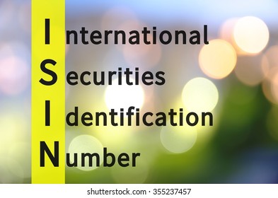 Acronym ISIN As International Securities Identification Number.