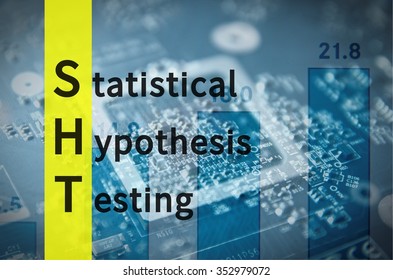 Acronym SHT As Statistical Hypothesis Testing.