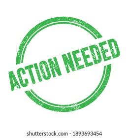 ACTION NEEDED text written on green grungy vintage round stamp.