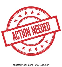 ACTION NEEDED text written on red round vintage rubber stamp.