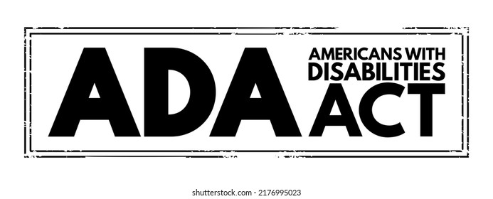 ADA Americans With Disabilities Act - Civil Rights Law That Prohibits Discrimination Based On Disability, Acronym Text Concept Stamp