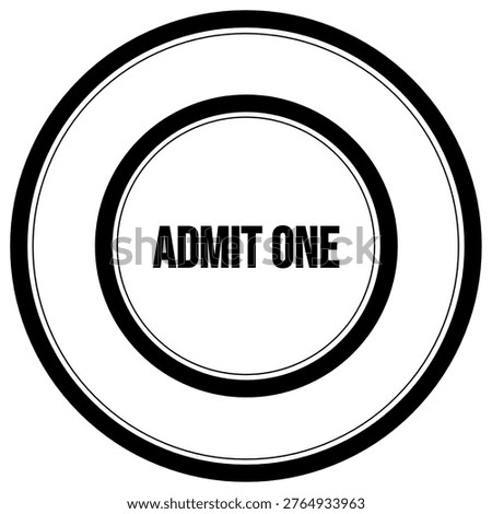 Admit One Stamp for Single Entry Access and Event Authorization