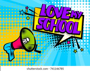 Advertising Love School Message Megaphone, Bullhorn. Comics Book Text Balloon. Bubble Speech Phrase. Cartoon Font Label Tag Expression. Popart Sounds Halftone Illustration Background. 