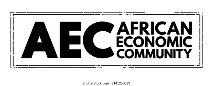 AEC African Economic Community - Organization Of African Union States Establishing Grounds For Mutual Economic Development Among The Majority Of African States, Acronym Text Stamp