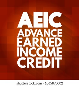 AEIC - Advance Earned Income Credit A Way For Employees To Get A Portion Of That Credit In Advance Through Their Paycheck, Acronym Text Concept Background