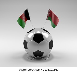 Afghanistan - Belarus Football Flags, White Background - 3D Render