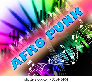 Afro Punk Meaning Alternative Music And Acoustic