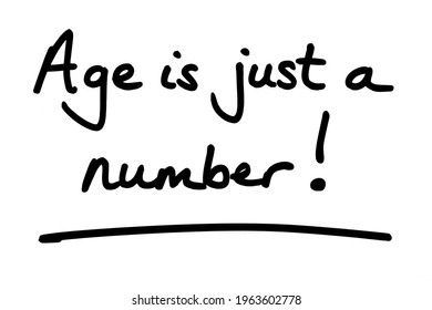 Age is just a number! handwritten on a white background. - Powered by Shutterstock