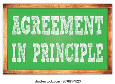 AGREEMENT IN PRINCIPLE Written On Green Wooden Frame School Blackboard