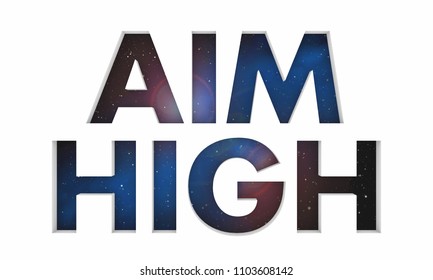 Aim High Goal Vision Mission Space Words 3d Render Illustration